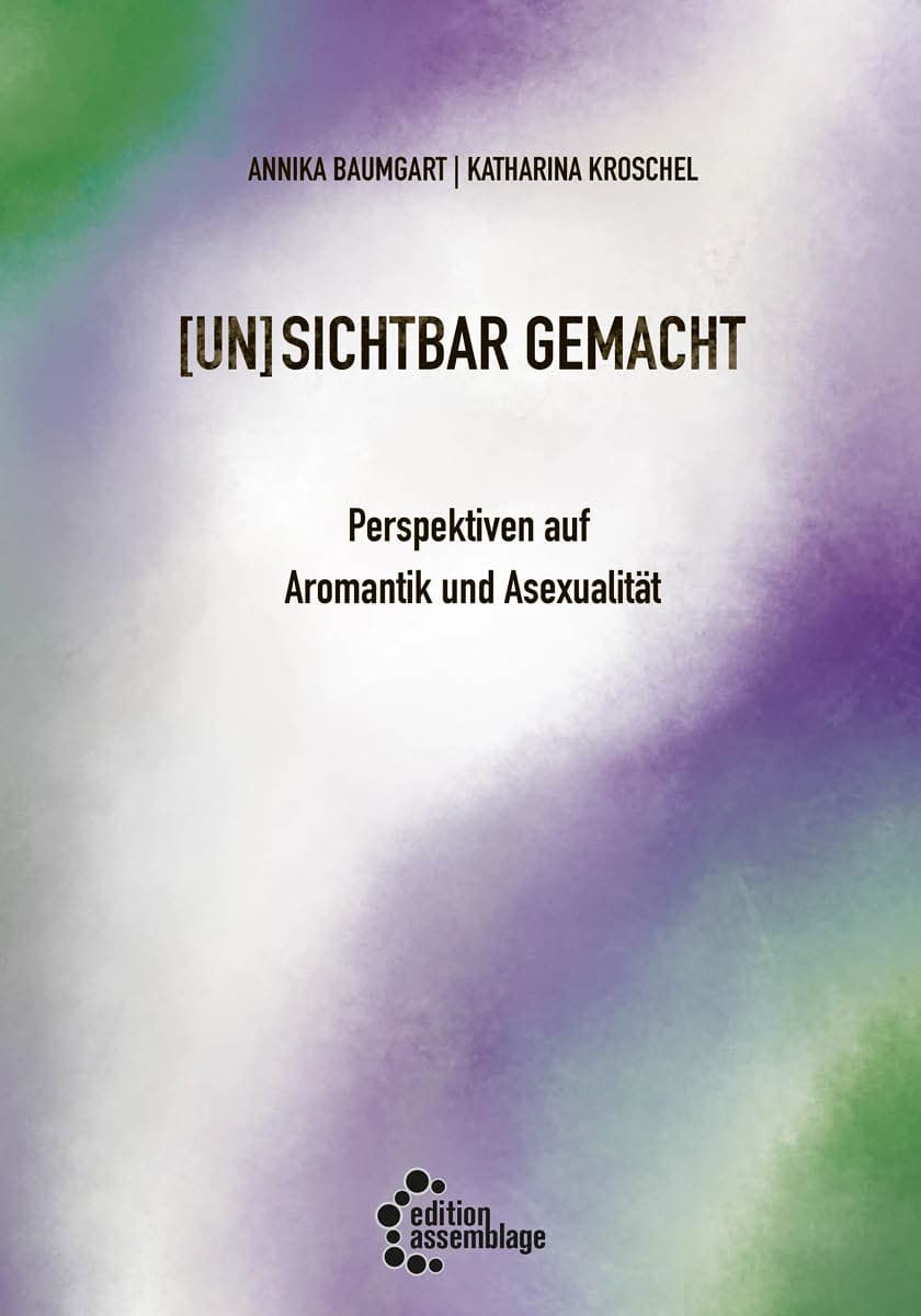 (un)sichtbar gemacht: Aromantik und Asexualität